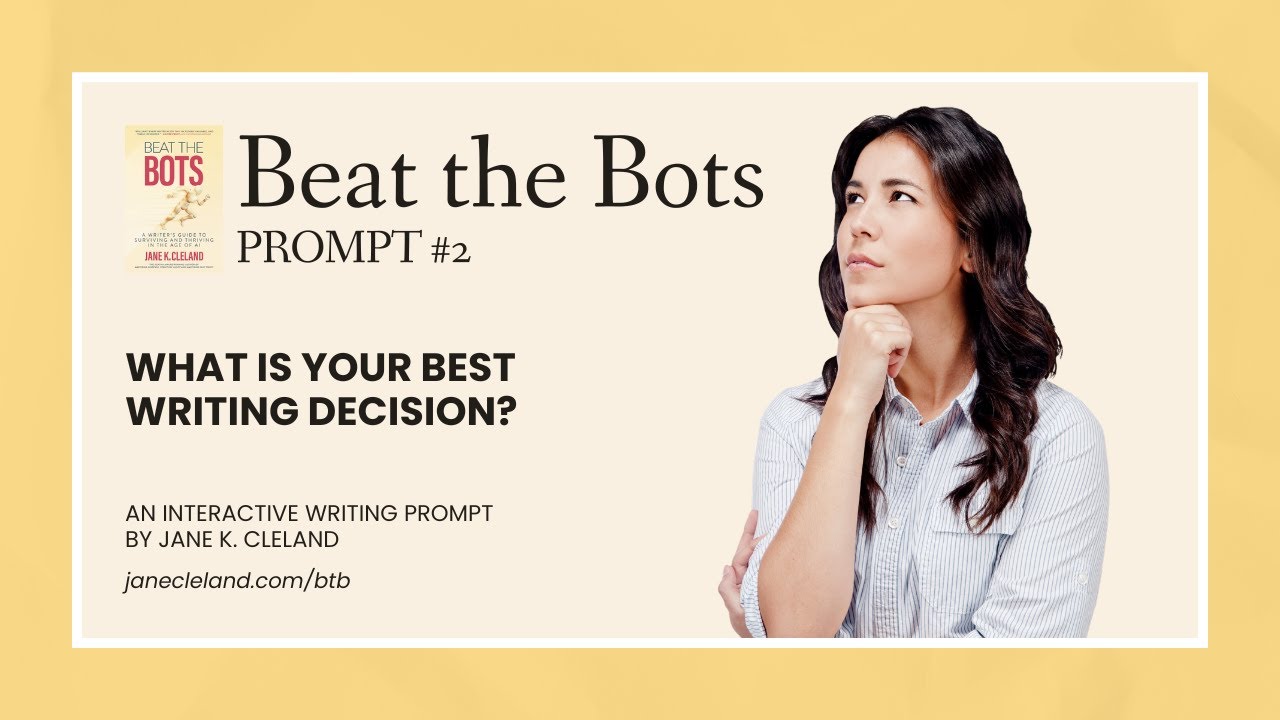 Beat the Bots Writing Prompt #02: What is your best writing decision ...