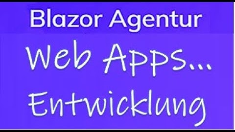Blazor Agentur - Kostenlose Beratung - Web Apps Programmierung ....    Schweiz
