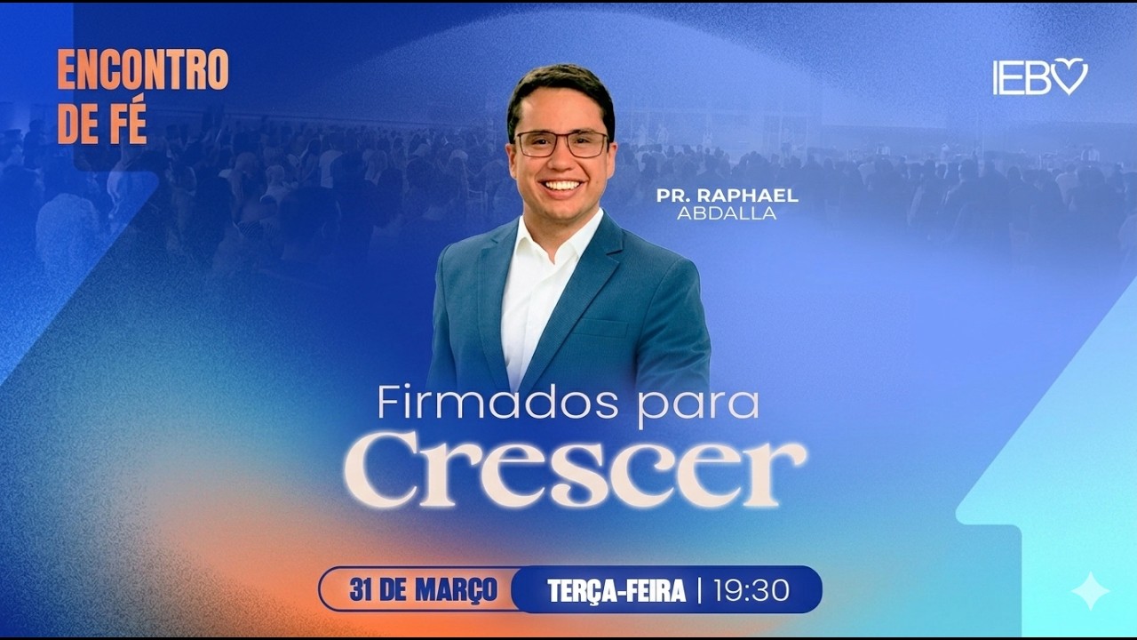 Firmados para Crescer | Culto Encontro de Fé | Pr. Raphael Abdalla | 31/03/26