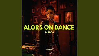 Alors on Dance - DUBDOG