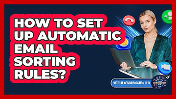 How To Set Up Automatic Email Sorting Rules?