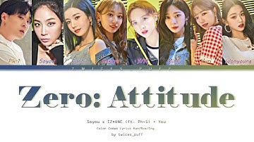 SOYOU (소유) X IZ*ONE (아이즈원), feat.pH-1 "ZERO: ATTITUDE" || 8 Members Ver.