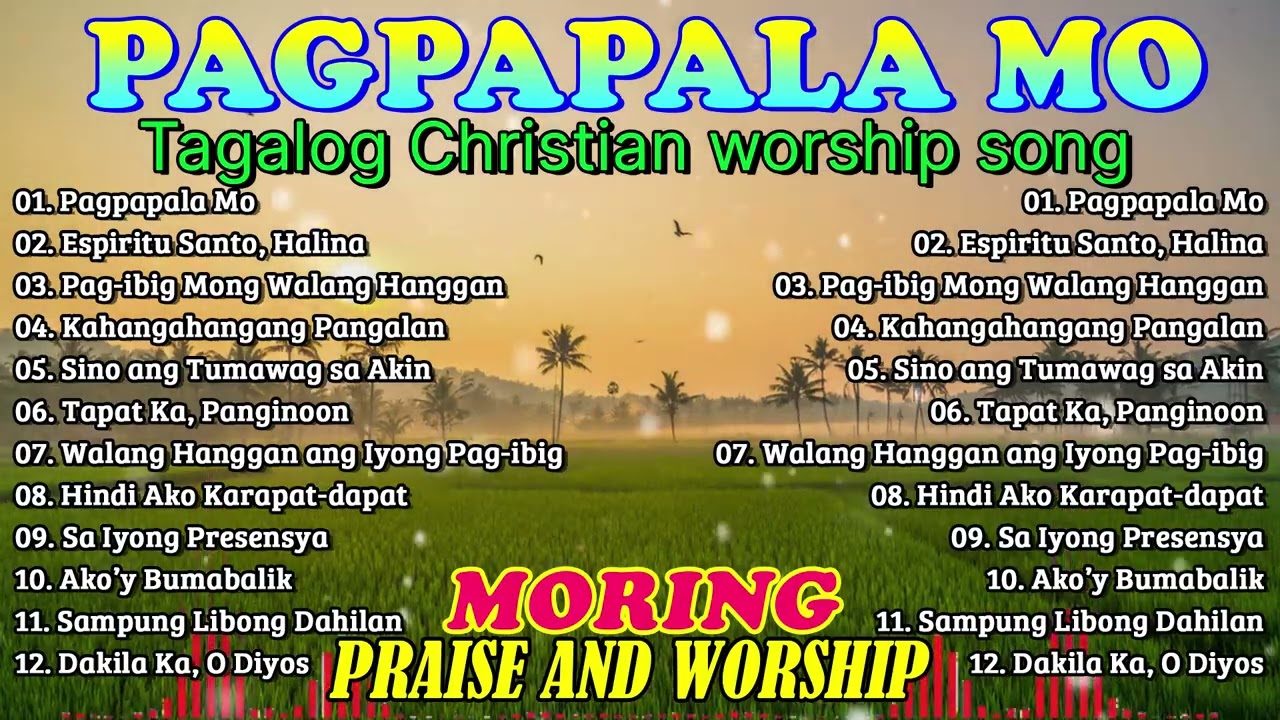 Tagalog Christian Worship Songs 2025 – Praise and Worship Music Philippines | Pagpapala Mo