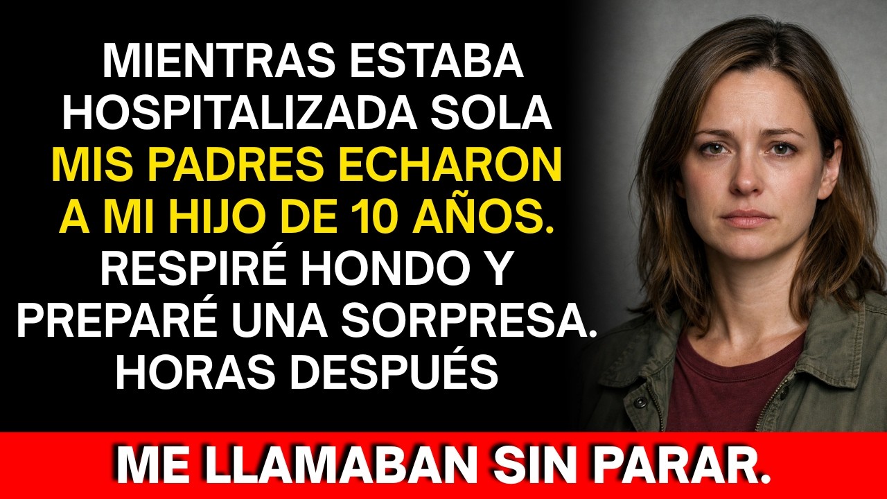 Mientras yo estaba en el hospital, mis padres cerraron la puerta en la cara de mi hijo de 10 años…
