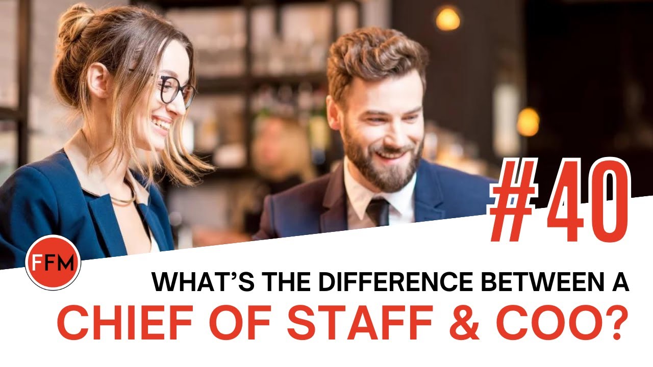 What's the Difference Between a Chief of Staff and a COO? - YouTube