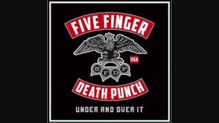 Five Finger Death Punch - Under and Over It