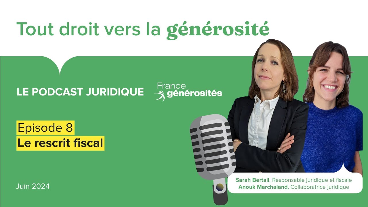 Tout droit vers la générosité #8 - La rescrit fiscal