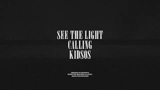 See The Light / Calling / Kidsos