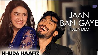 Jaan Ban Gaye - Full Video | Khuda Haafiz | Vidyut, Shivaleeka | Vishal Mishra, Asees Kaur | Mithoon screenshot 3