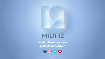 #MIUI12 | Watch Livestream on 12th August at 12PM