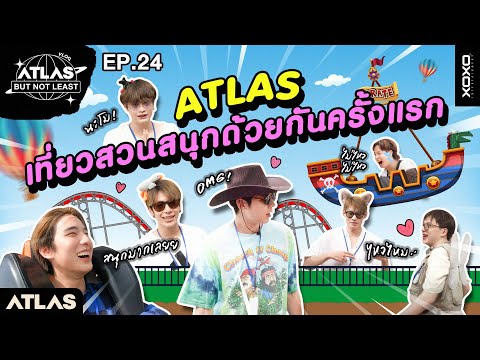 ATLAS BUT NOT LEAST EP.24  