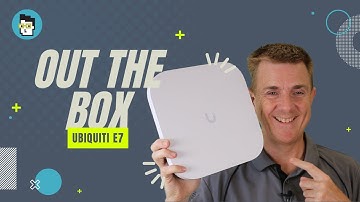 Out the Box Series - Ubiquiti E7