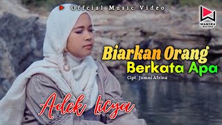 ADEK LICYA - BIARKAN ORANG BERKATA APA - slow rock terbaru 2021