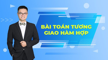 Bài toán tương giao hàm hợp