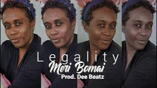 Legality_Meri Bomai ( Audio. Prod. Dee Beatz). Simbu Special.