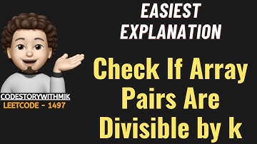 Check If Array Pairs Are Divisible by k | Simplest Explanation | Leetcode 1497 | codestorywithMIK