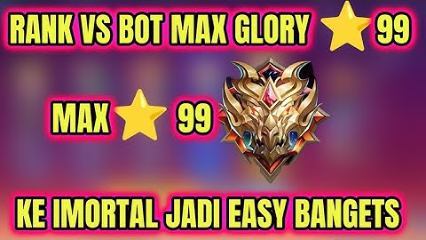 RANK VS BOT MAX GLORY BINTANG 99 || RANK VS BOT SEASON 38 TERBARU