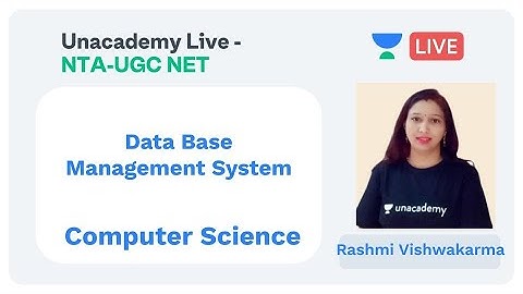 DBMS | Computer Science | Unacademy Live - NTA UGC NET | Rashmi Vishwakarma