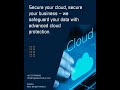 Secure your cloud. Safeguard your business