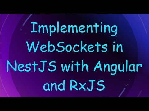 Implementing WebSockets in NestJS with Angular and RxJS