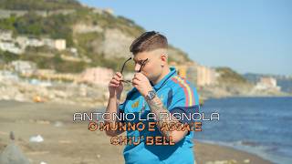 Antonio La Pignola - O Munno E' Assai Chiu' Bell