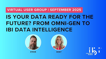 2025 September VUG: Is Your Data Ready for the Future? From Omni-Gen to ibi Data Intelligence