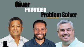 GIVER, PROVIDER & PROBLEM SOLVER
