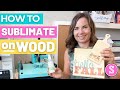 😍 How to Sublimate on Wood with Sublimation Spray