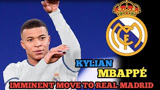 Kylian Mbappé's Imminent Move to Real Madrid