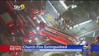 Boyle Heights Church Fire Extinguished