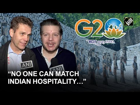 “No One Can Match Indian Hospitality…” G20 Delegates Welcome India’s Presidency