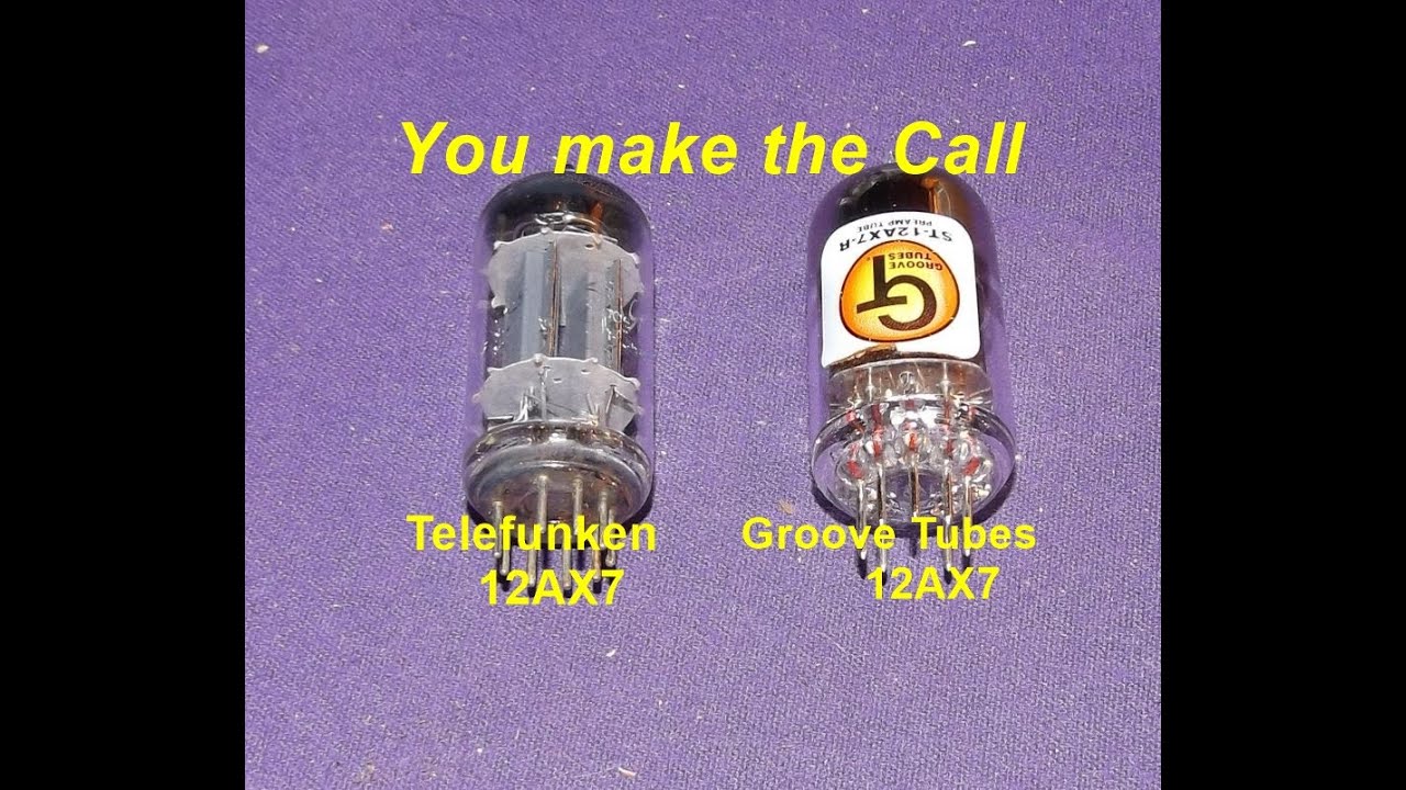 Groove Tubes 12AX7 vs Telefunken 12AX7 You make the call Tube