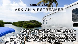 Go Where Airstreamers Go » Discover favorite destinations and trips of a lifetime