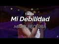 Maria Becerra - Mi Debilidad (letra)[1HORA]
