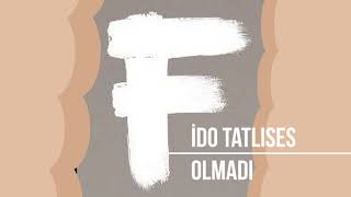 İDO TATLISES-OLMADI (FENOMEN MUSİC) Resimi