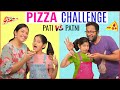 Pizza Challenge - PATI vs PATNI | CookWithNisha