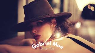 Gabriel Moe - Only You Resimi