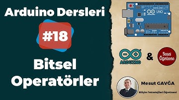 Arduino Dersleri - #Ders18 - Bitsel Operatörler