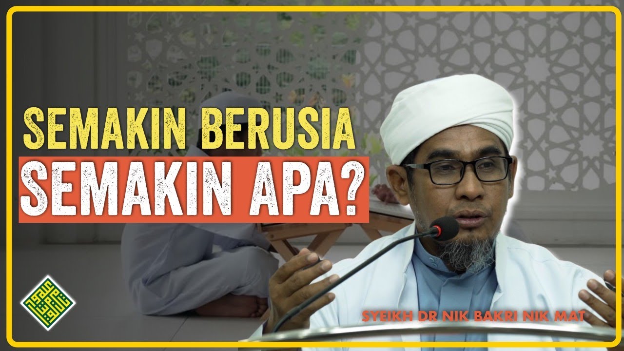 Kuliah Terbaik Syeikh Dr Nik Bakri Nik Mat 2025. Semakin BERUSIA, Semakin...
