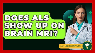 Does ALS Show Up On Brain MRI? - Pain Medicine Network