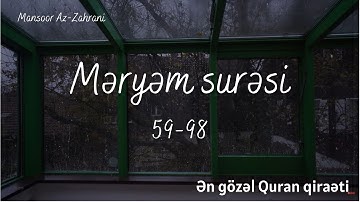 Məryəm surəsi  59 - 98 | Mansur Az-Zahrani | سورة مريم
