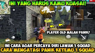 CARA MENGATASI PANIK KETIKA KETEMU 1 SQUAD! Ini Hal Penting Ketika Bermain Solo Vs Squad Free Fire