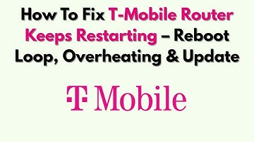 Hoe u de T-Mobile-router kunt repareren die steeds opnieuw opstart - herstartlus, oververhitting ...
