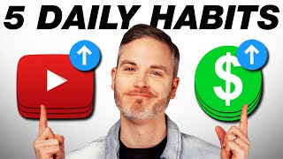 5 Daily Habits to Boost Productivity & Make More Money on YouTube