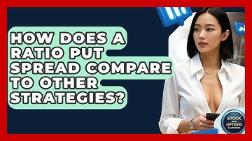 How Does A Ratio Put Spread Compare To Other Strategies? - Stock and Options Playbook