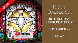St Barnabas Church Barbados (CPWI) - Sixteenth Sunday after Pentecost - 8.00 am  Holy Eucharist