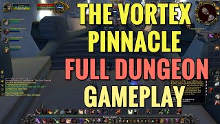 World Of Warcraft Gameplay - The Vortex Pinnacle FULL Dungeon (No Commentary)