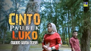 Ayesa feat Arul - CINTO PAUBEK LUKO [Official Music Video] Lagu Minang Terbaru 2020