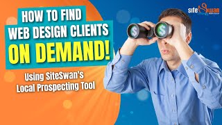 How to Find Web Design Clients On Demand Using SiteSwan
