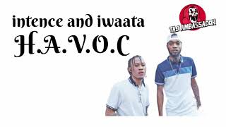 intence ft iwaata - HAVOC (official audio)